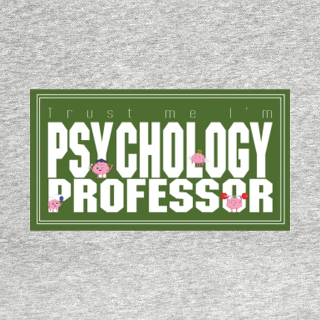 Trust me I'm Psychology Professor by Moroccan art 